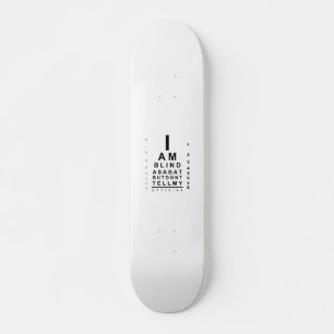 I am blind as a bat eye chart skateboard