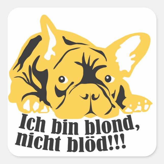 I am blonde, not dumb: Bully Square Sticker (Front)