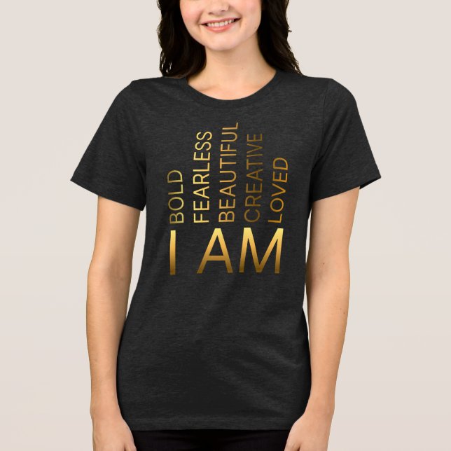 I AM Bold, Fearless, Beautiful, Creative, Loved Tri-Blend Shirt (Front)