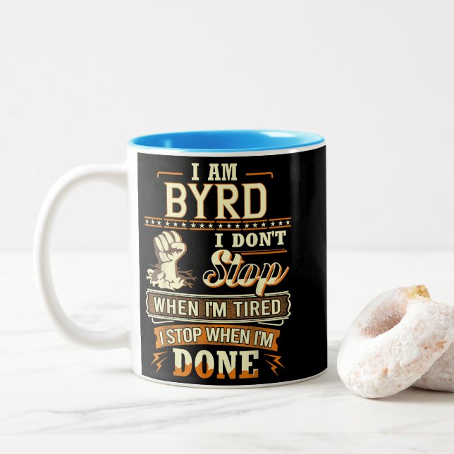 I Am Byrd. I Don't Stop When I'm Tired Two-Tone Coffee Mug (With Donut)