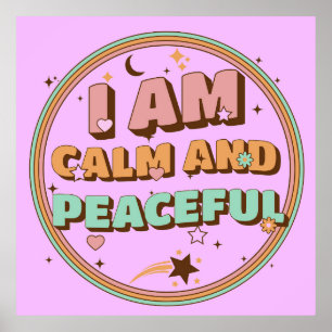 I Am Calm and Peaceful Poster