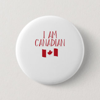 I Am Canadian 2 Inch Round Button