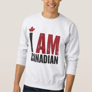 I Am Canadian – Patriotic Statement & Maple leaf Sweatshirt