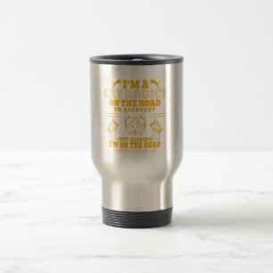 i am cat addict on the road to recovery   cat love travel mug