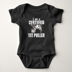 I Am Certified Tit Puller - Cow Farmer Milk Baby Bodysuit