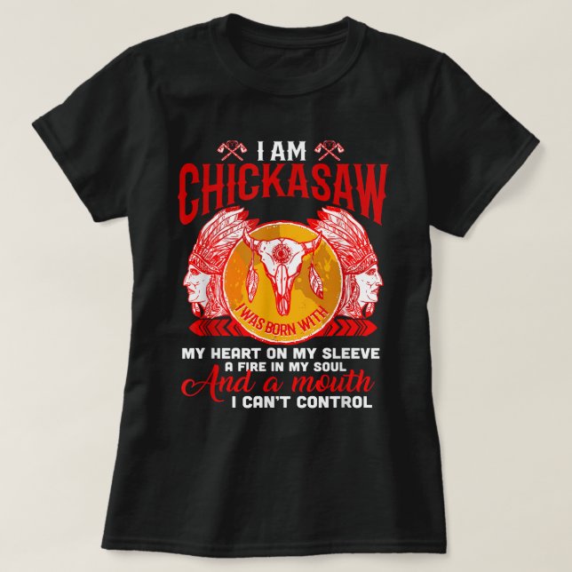 I Am Chickasaw Native Proud - Native American T-Sh T-Shirt (Design Front)