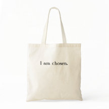I am chosen tote bag