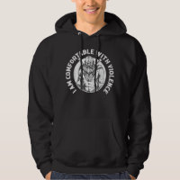 I Am Comfortable With Violence Viking Norse