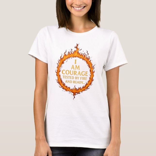 I AM COURAGE T-Shirt (Front)