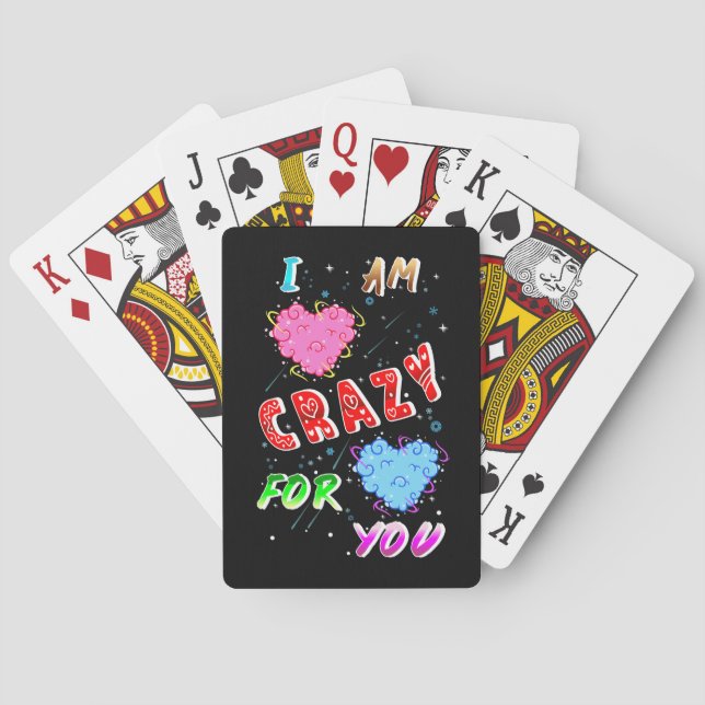 I Am Crazy For You Playing Cards (Back)