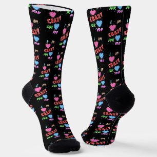 I Am Crazy For You Socks