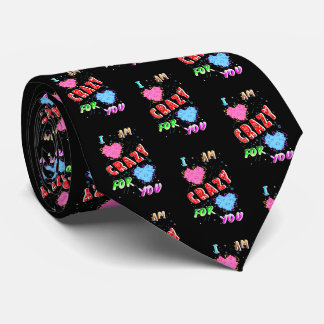 I Am Crazy For You Tie