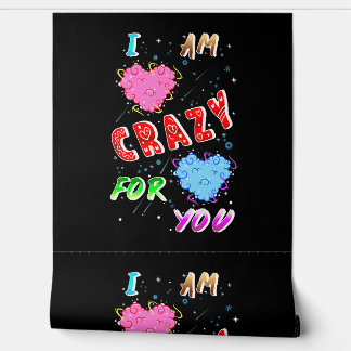 I Am Crazy For You Wallpaper
