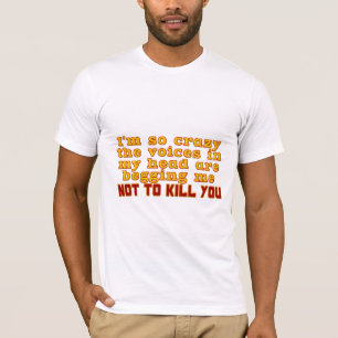 I Am Crazy T-Shirt