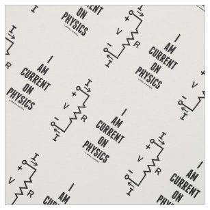 I Am Current On Physics Circuit Ohm's Law Fabric