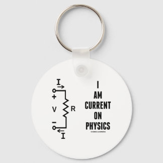 I Am Current On Physics (Ohm's Law) Keychain