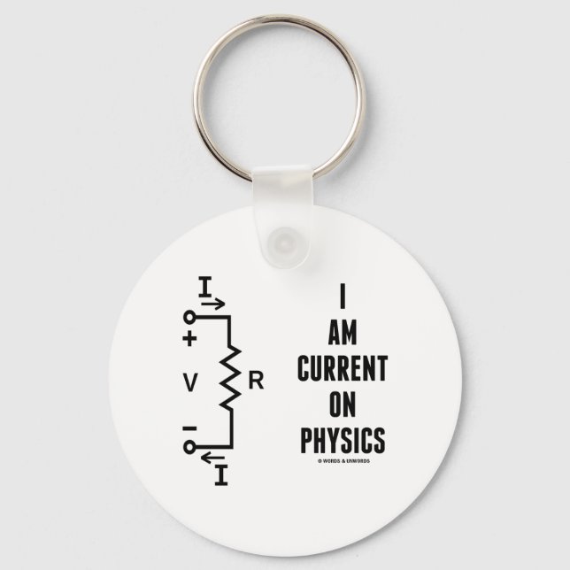 I Am Current On Physics (Ohm's Law) Keychain (Front)