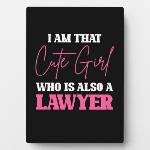 I Am Cute Lawyer Girl Plaque