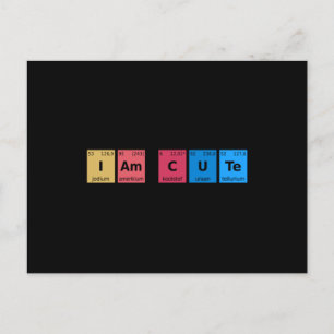 I am Cute Periodic Table Postcard