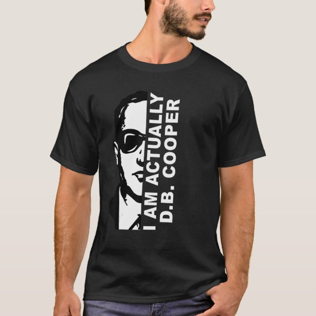I Am D B  Cooper T-Shirt (Front)