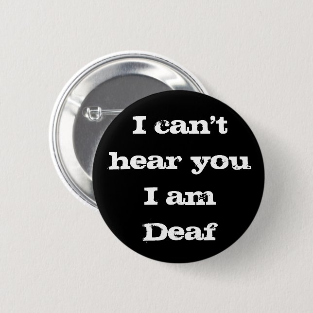 I am Deaf Bold Black and White Alert   2 Inch Round Button (Front & Back)