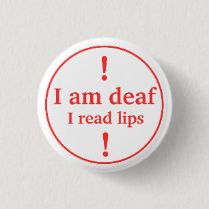 I Am Deaf I Read Lips Hearing Impaired Alert 1 Inch Round Button