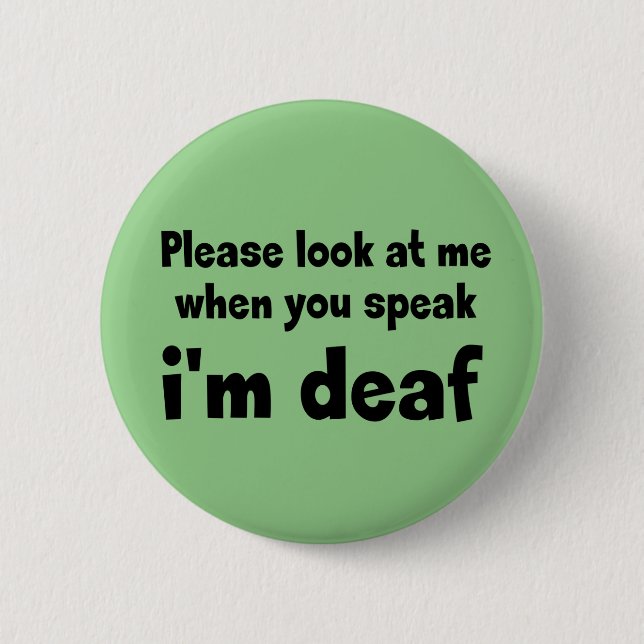 I am deaf. Limited hearing. Doven, slechthorend  2 Inch Round Button (Front)