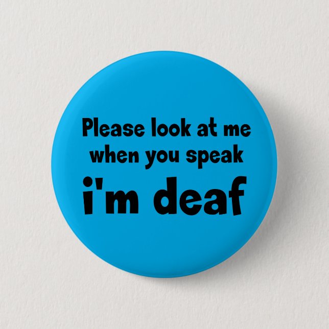 I am deaf. Limited hearing. Doven, slechthorend  2 Inch Round Button (Front)