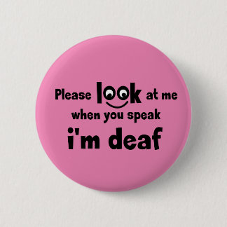 I am deaf. Limited hearing. Doven, slechthorend 2 Inch Round Button