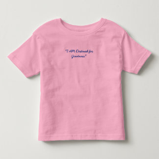 "I AM Destined for Greatness" Toddler T-shirt