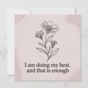 I Am Doing My Best, And That Is Enough Invitation