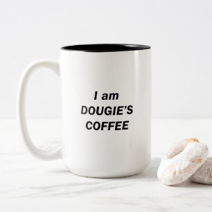 I am DOUGIE'S COFFEE Two-Tone Coffee Mug