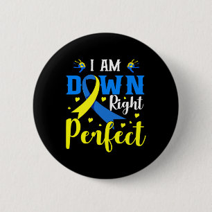 I Am Down Right Perfect Syndrome Awareness Family  2 Inch Round Button