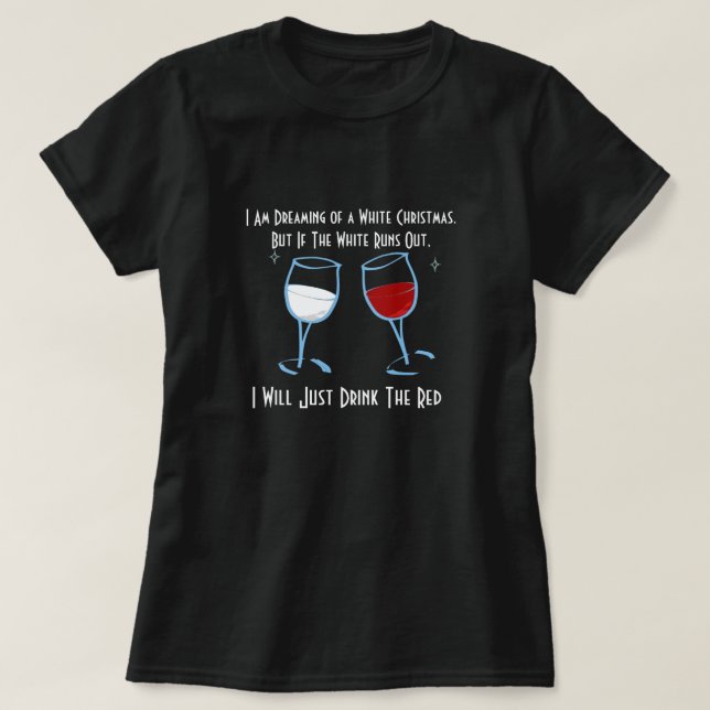 I am dreaming of a white christmas Shirt (Design Front)