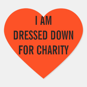 I Am Dressed For Charity Heart Sticker