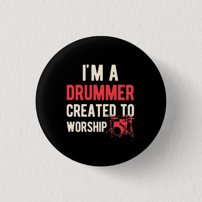I Am Drummer Created To Worship 1 Inch Round Button (Front)