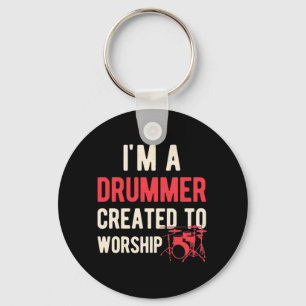 I Am Drummer Created To Worship Keychain