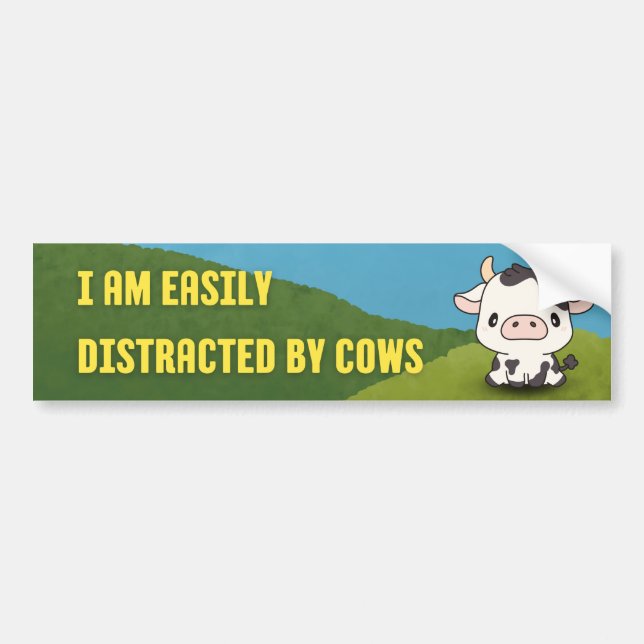 I Am Easily Distracted by Cows - Funny Car Bumper Sticker (Front)