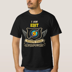 I Am EDIT What's Your Superpower T-Shirt
