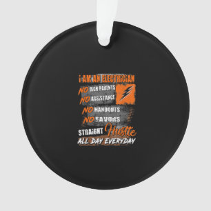 I Am Electrician Straight Hustle All Day Everyday Ornament