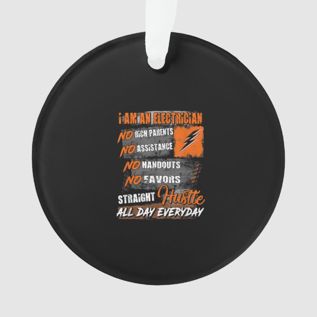 I Am Electrician Straight Hustle All Day Everyday Ornament (Front)