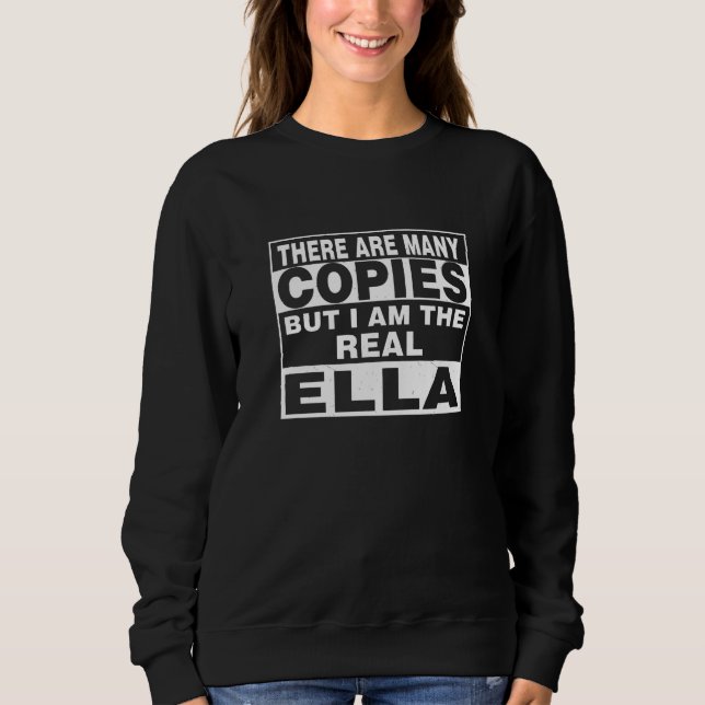 I Am Ella Funny Personal Personalized Gift Sweatshirt (Front)