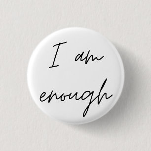 I Am Enough 1 Inch Round Button