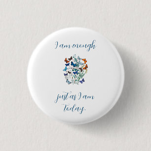 "I Am Enough" Affirmation 1 Inch Round Button