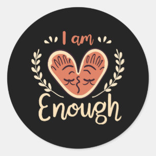 I Am Enough Classic Round Sticker