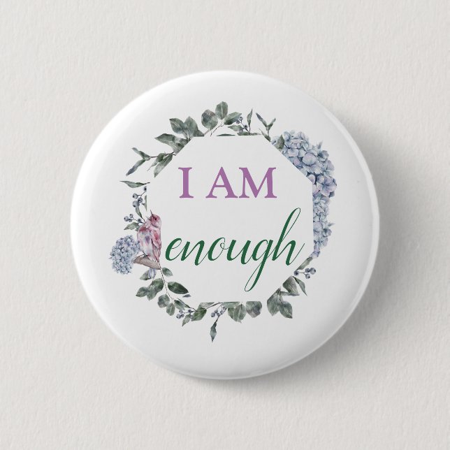 I Am Enough Inspiring Affirmation 2 Inch Round Button (Front)