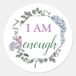I Am Enough Inspiring Affirmation Classic Round Sticker