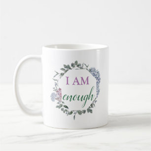 I Am Enough Inspiring Affirmation Coffee Mug