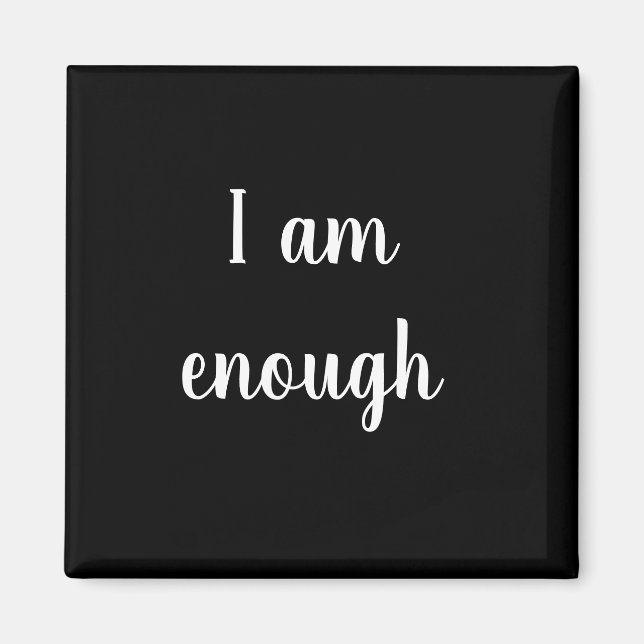 I Am Enough Magnet (Front)