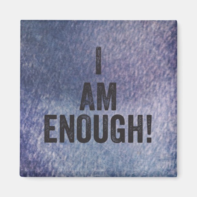 I am enough! Magnet (Front)